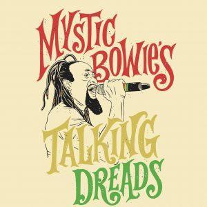 Mystic Bowie's Talking Dreads
