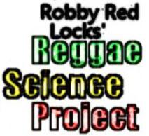 Robby Red Locks' Reggae Science Project