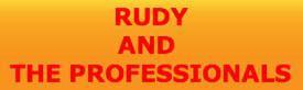 Rudy and The Professionals